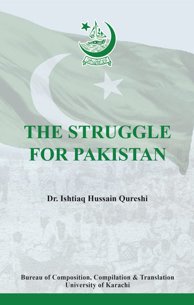 The Struggle for Pakistan By Ishtiaq Hussain Qureshi