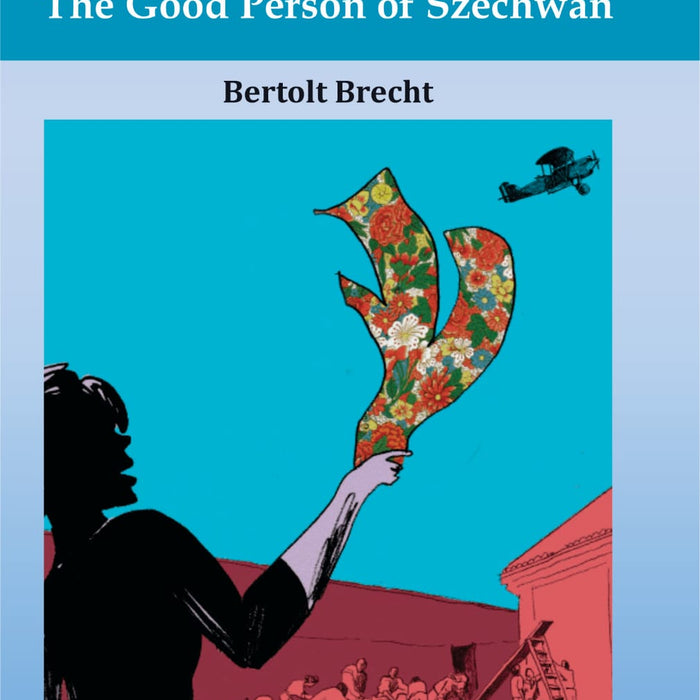 The Good Person of Szechwan by Bertolt Brecht – Kitab Mahal