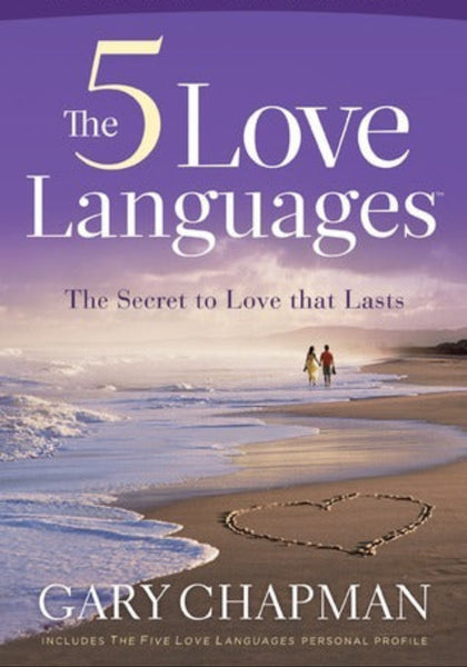 The 5 Love Languages - The Secrets to Love That Lasts