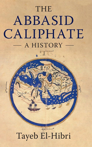 The Abbasid Caliphate: A History 