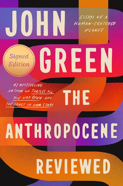 The Anthropocene Reviewed: Essays on a Human-Centered Planet 