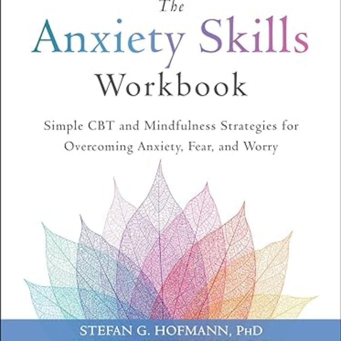 The Anxiety Skills Workbook