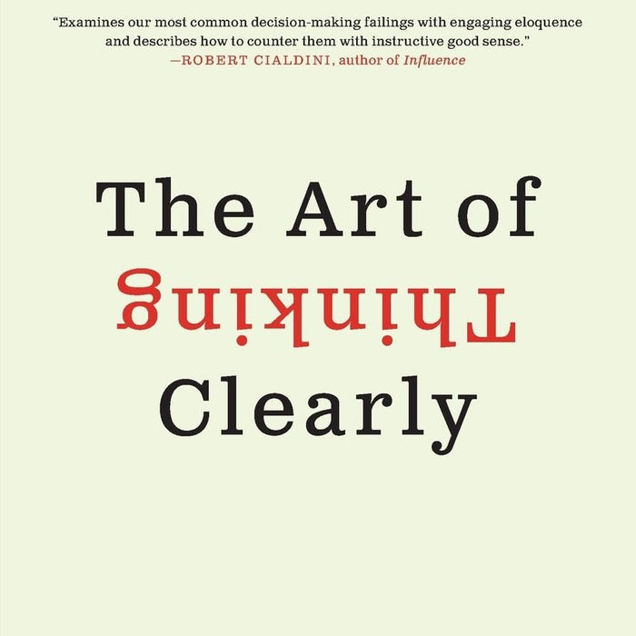 The Art Of Thinking Clearly