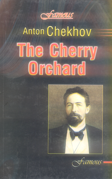 The Cherry Orchard By Anton Chekhov - Famous