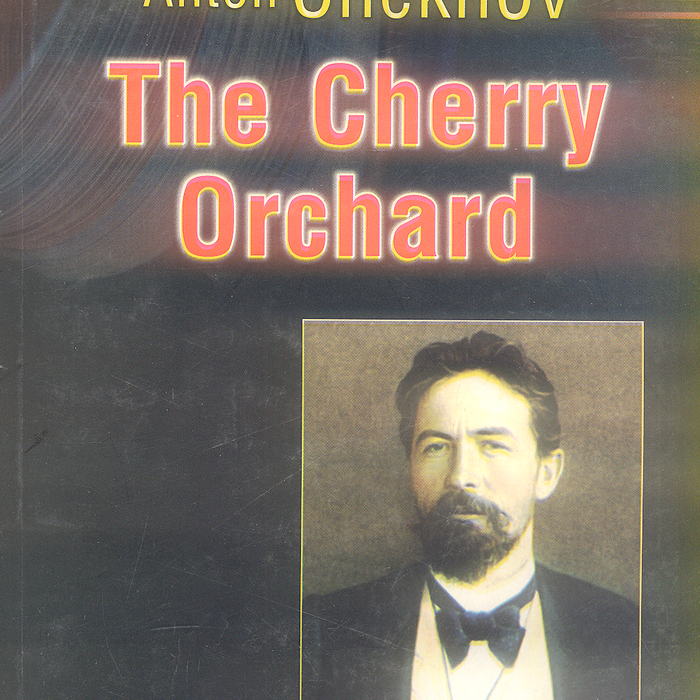 The Cherry Orchard By Anton Chekhov - Famous