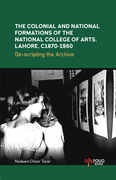 The Colonial and National Formations of the National College of Arts