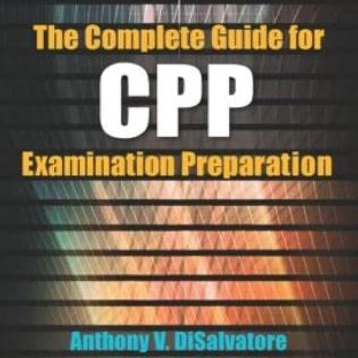 The Complete Guide for CPP Examination Preparation 2nd Edition