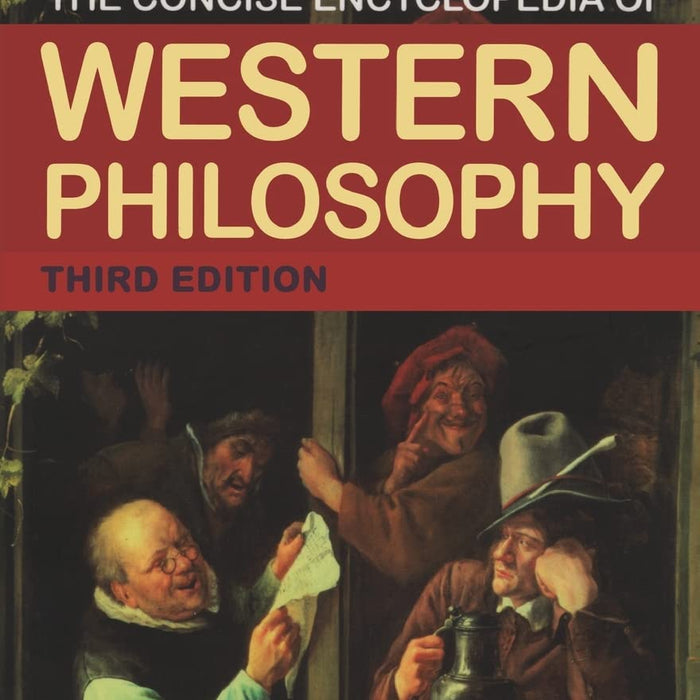 The Concise Encyclopedia of Western Philosophy 