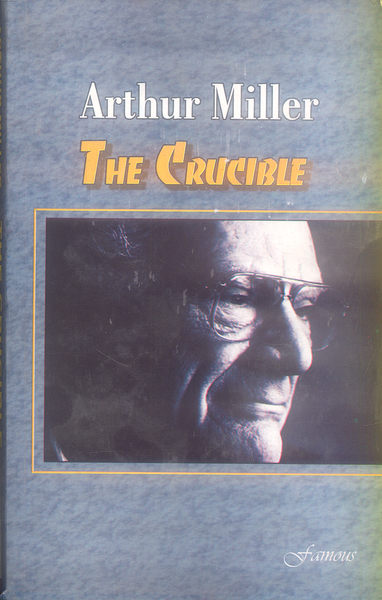 The Crucible By Arthur Miller - Famous
