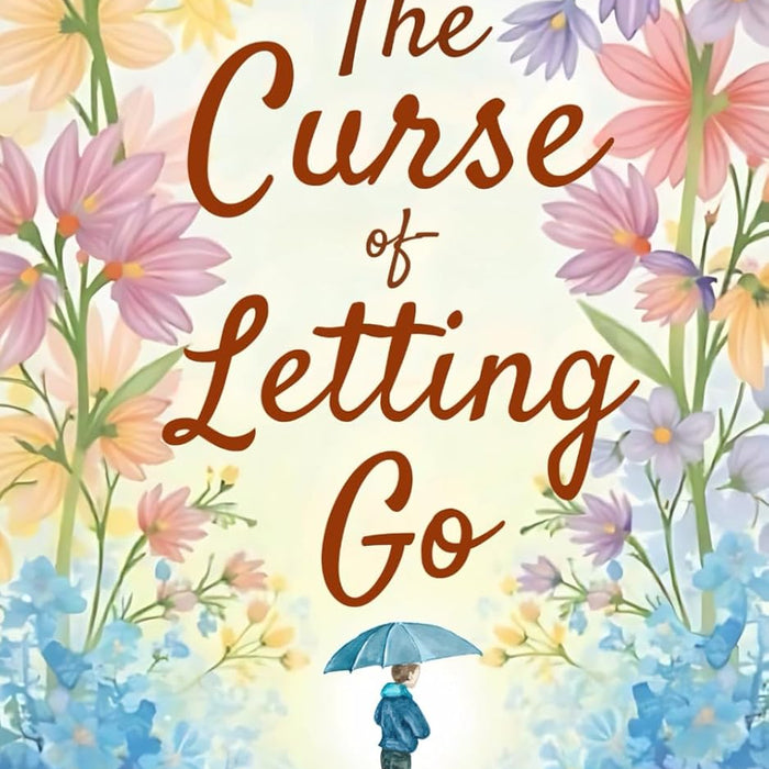 The Curse Of Letting Go 