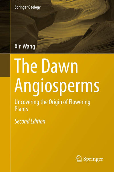 The Dawn Angiosperms: Uncovering the Origin of Flowering Plants 