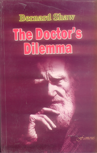 The Doctors Dilemma By Bernard Shaw - Famous