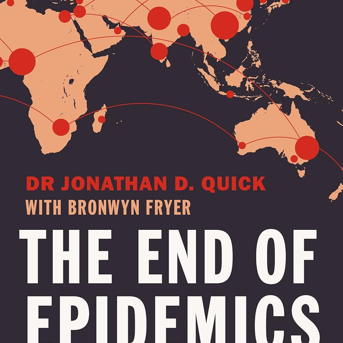 The End of Epidemics: How To Stop Viruses And Save Humanity Now