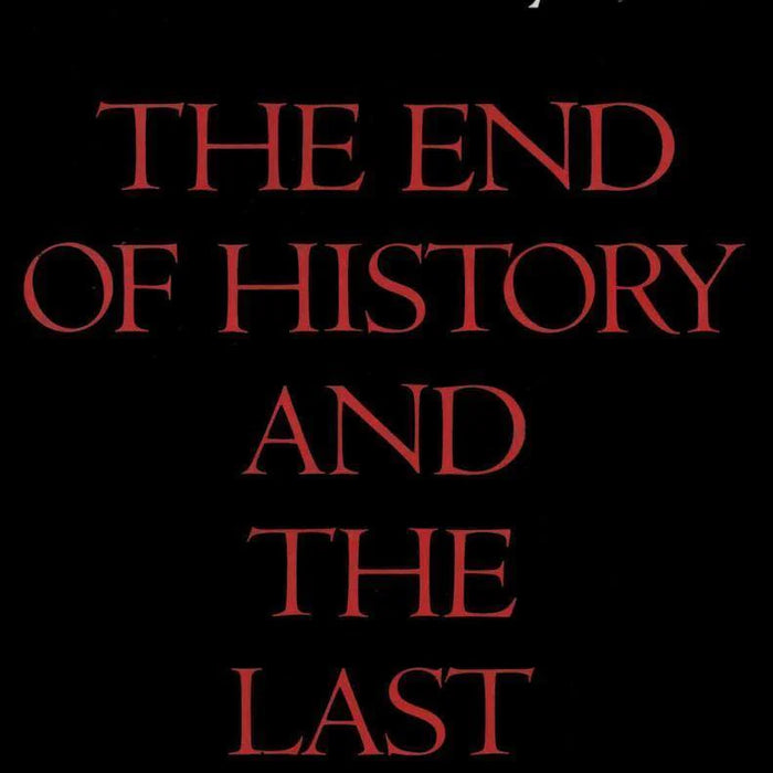 The End Of History And The Last Man by Francis Fukuyama