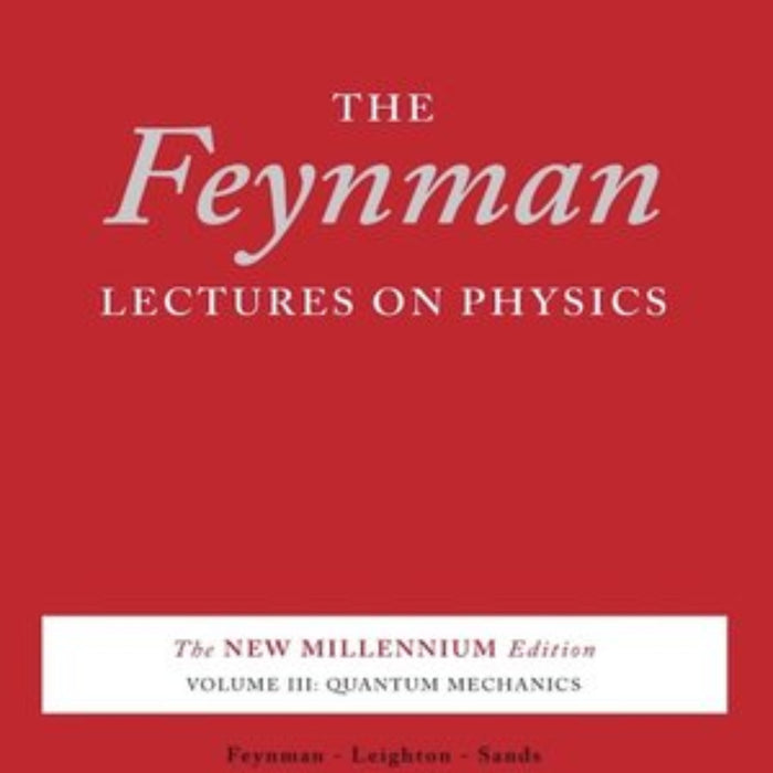 The Feynman Lectures on Physics: The Millenium Edition Vol. 3