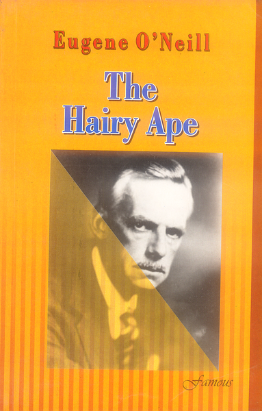 The Hairy Ape By Eugene O Neil - Famous