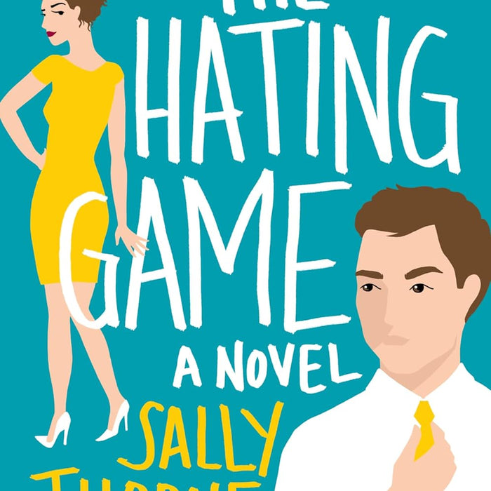 The Hating Game: A Novel