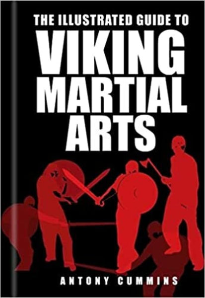 The Illustrated Guide to Viking Martial Arts 