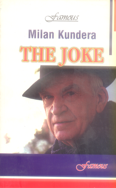 The Joke By Milan Kundera - Famous