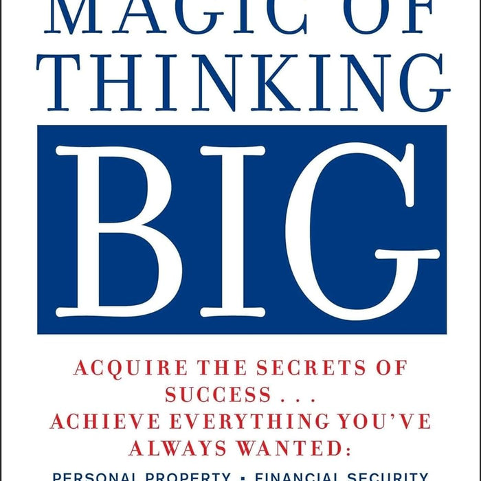 The Magic Of Thinking Big by David J. Schwartz (Author)