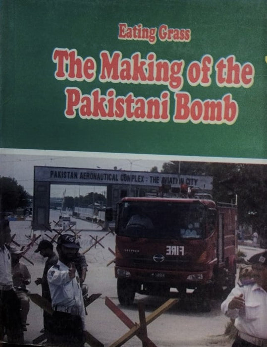 Eating Grass (The Making Of The Pakistani Bomb) By Feroz H Khan