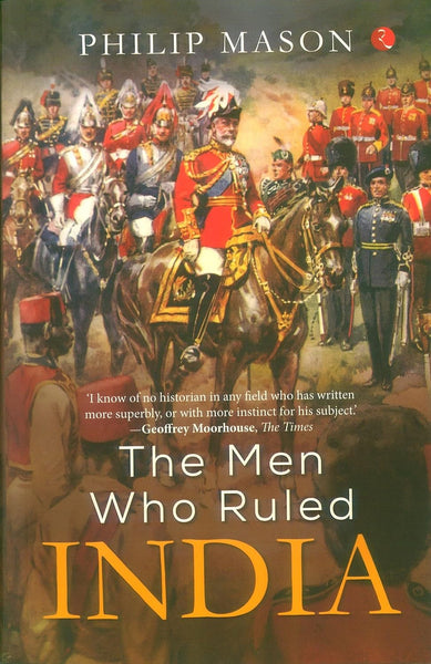 The Men Who Ruled India 