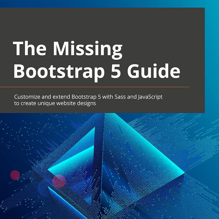 The Missing Bootstrap 5 Guide