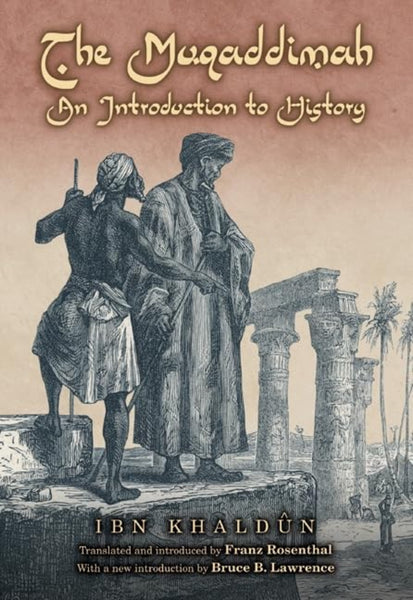 The Muqaddimah: An Introduction to History 