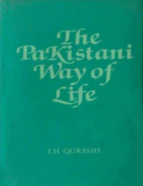 The Pakistani Way Of Life I H Qureshi 