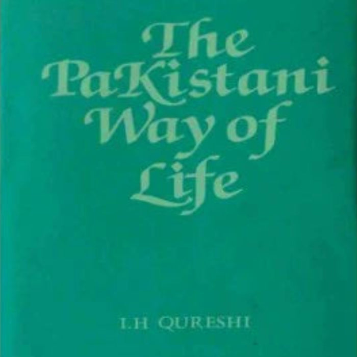 The Pakistani Way Of Life I H Qureshi 