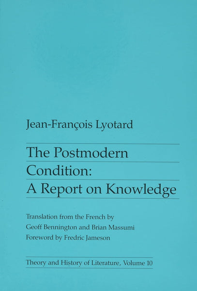 The Postmodern Condition: A Report on Knowledge