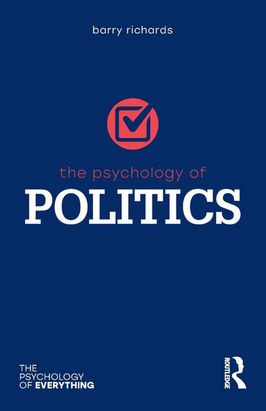 The Psychology of Politics (The Psychology of Everything) 