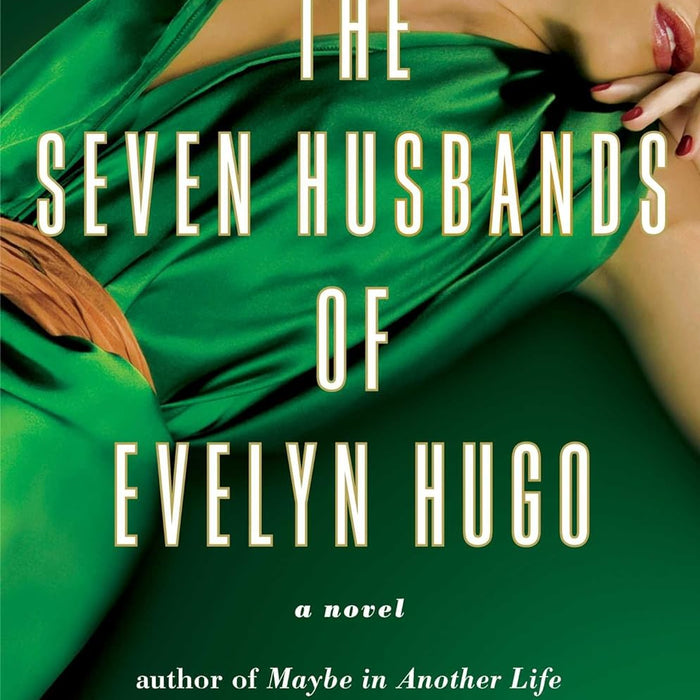 The Seven Husbands of Evelyn Hugo: A Novel 