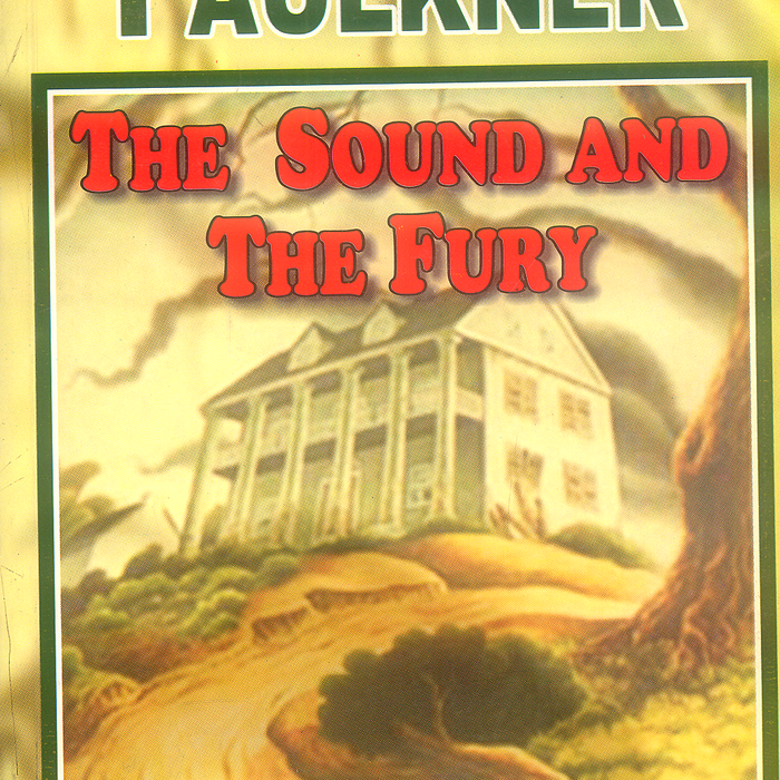 The Sound And the Fury By William Faulkner - Famous