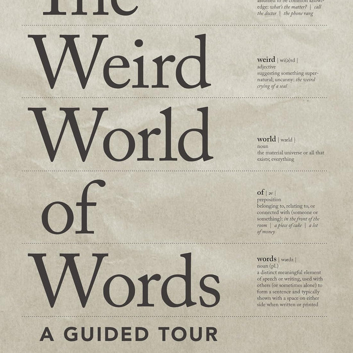 The Weird World of Words: A Guided Tour 