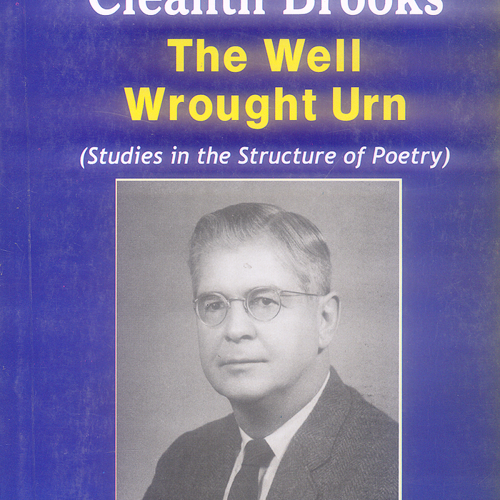 The Well Wrought Urn by Cleanth Brooks - Famous