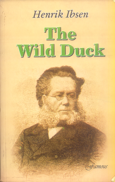 The Wild Duck by Henrik IBSEN  - Famous