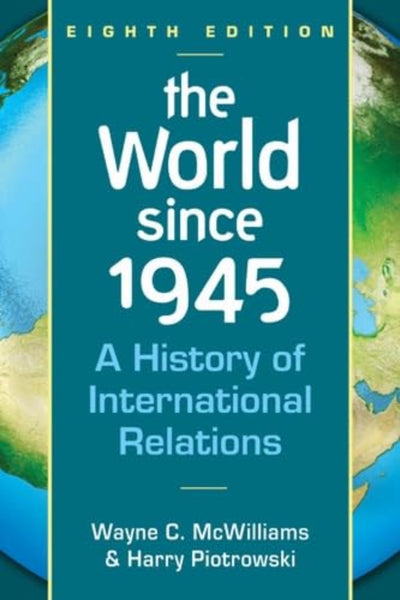 The World Since 1945: A History of International Relations 8th Edition
