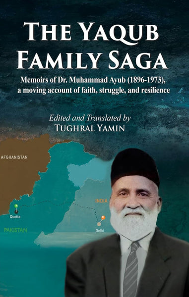 The Yaqub Family Saga: Memoirs of Dr. Muhammad Ayub (1896-1973), a moving account of faith, struggle, and resilience