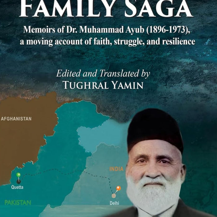 The Yaqub Family Saga: Memoirs of Dr. Muhammad Ayub (1896-1973), a moving account of faith, struggle, and resilience