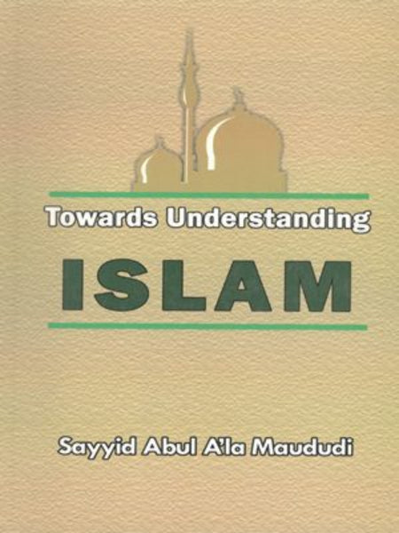 Towards Understanding Islam 