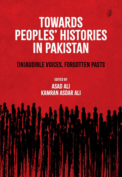 Towards Peoples Histories  In Pakistan