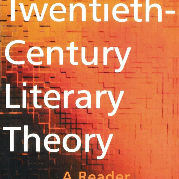 Twentieth-Century Literary Theory: A Reader 2nd Edition