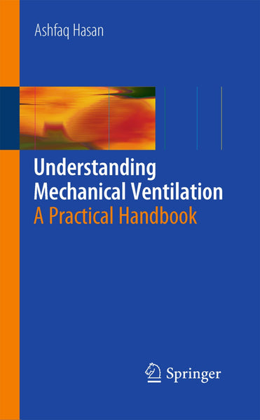 Understanding Mechanical Ventilation: A Practical Handbook 2nd Edition