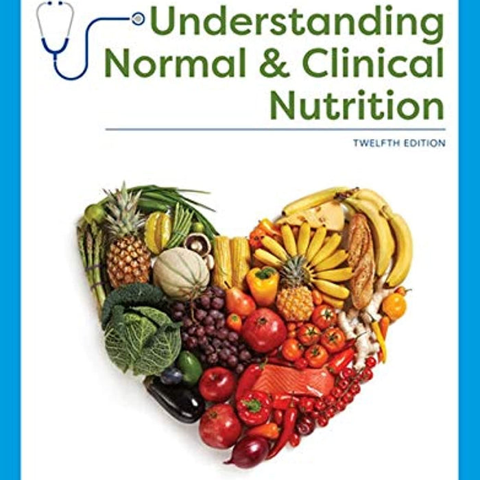 Understanding Normal and Clinical Nutrition 12th Edition