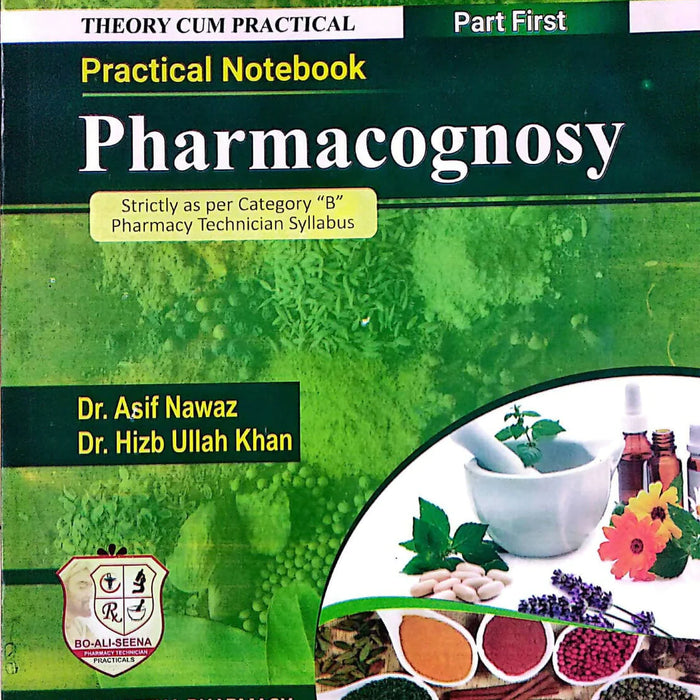 Practical  Notebook Pharmacognosy Part-i 3rd Ed By  Dr Asif Nawaz -Bo-Ali-Seena