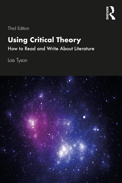 Using Critical Theory: How to Read and Write About Literature 3rd Edition 