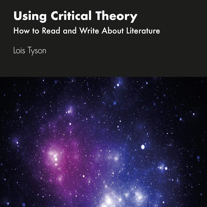 Using Critical Theory: How to Read and Write About Literature 3rd Edition 