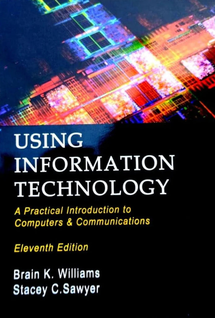 Using Information Technology 11th Edition by Brian K Williams – BooksNbooks