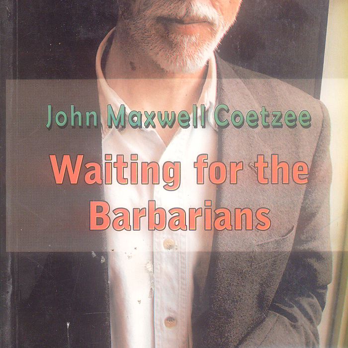 Waiting For The Barbarians By John Maxwell Coetzee - Famous